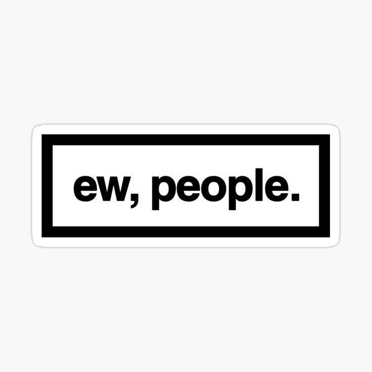Ew People Sticker