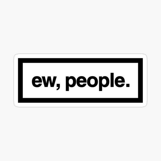 Ew People Sticker