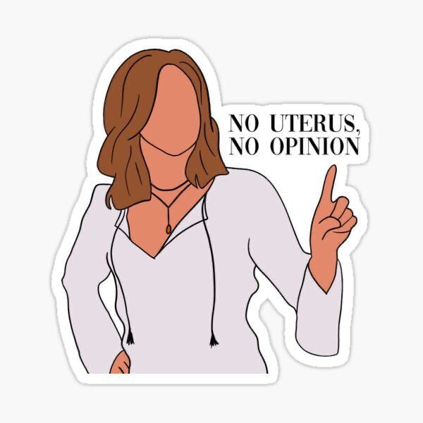 No Uterus No Opinion Sticker